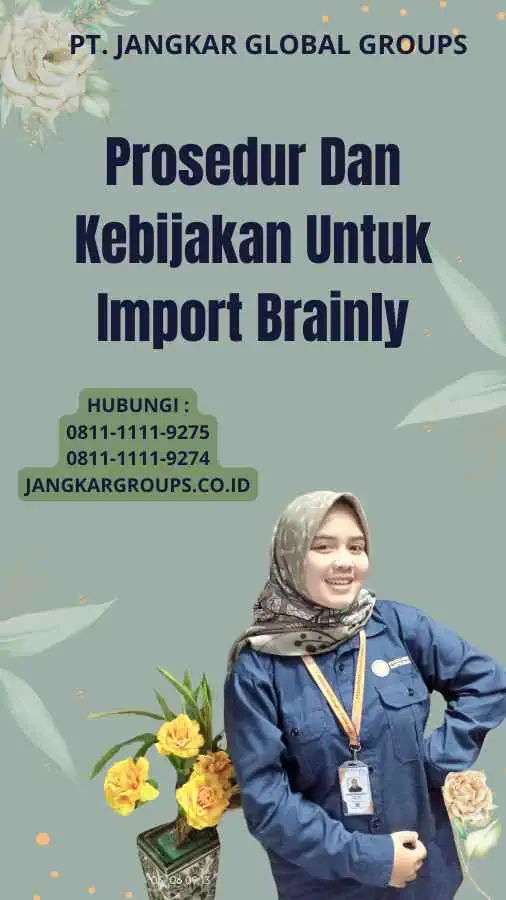 Prosedur Dan Kebijakan Untuk Import Brainly