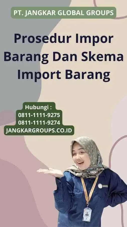 Prosedur Impor Barang Dan Skema Import Barang