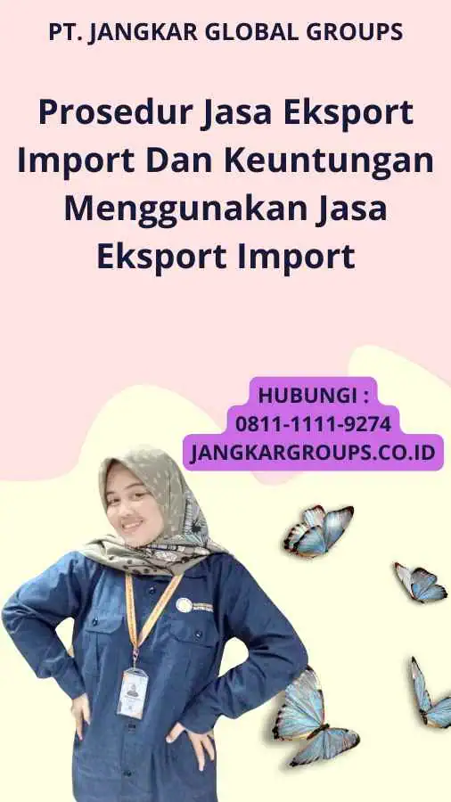 Prosedur Jasa Eksport Import Dan Keuntungan Menggunakan Jasa Eksport Import