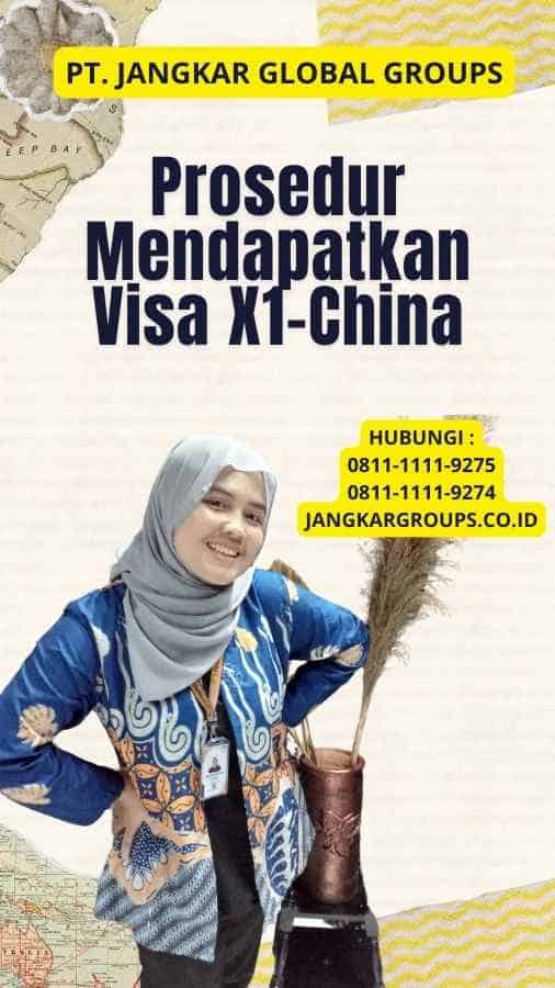 Prosedur Mendapatkan Visa X1-China