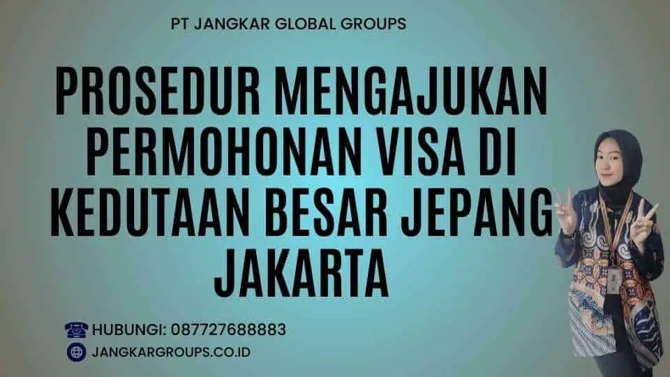 Prosedur Mengajukan Permohonan Visa di Kedutaan Besar Jepang Jakarta