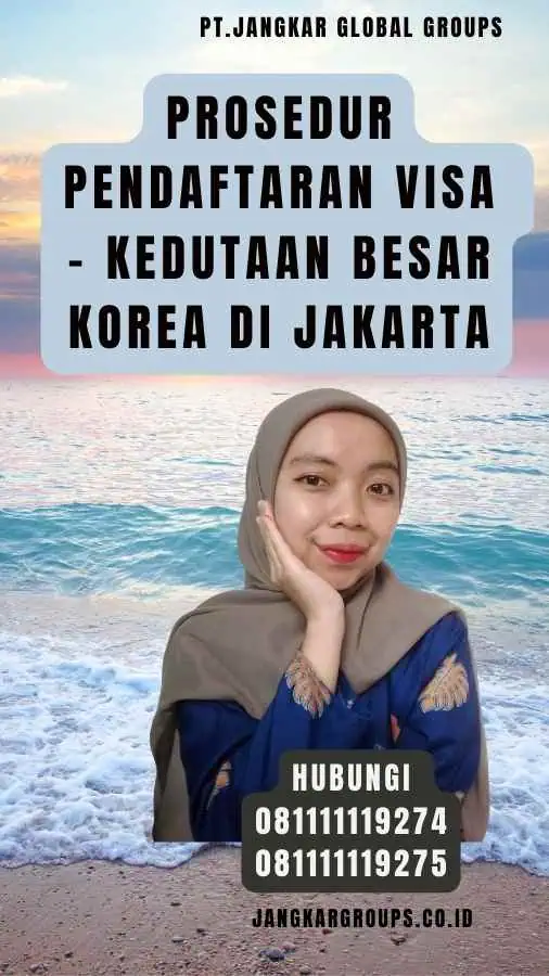 Prosedur Pendaftaran Visa - Kedutaan Besar Korea di Jakarta