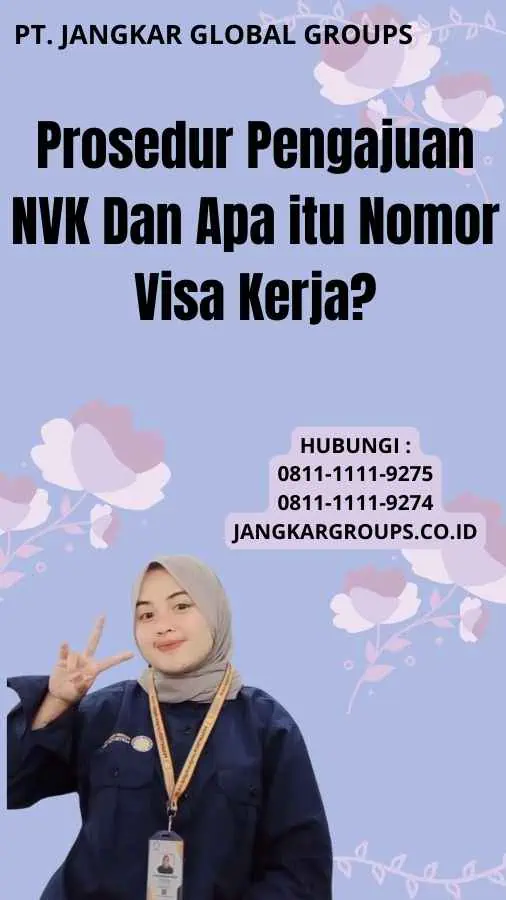 Prosedur Pengajuan NVK Dan Apa itu Nomor Visa Kerja?