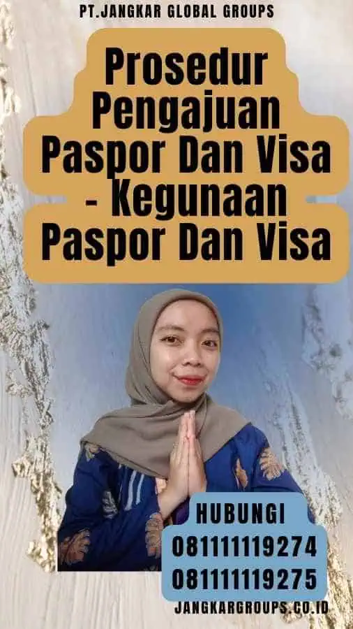 Prosedur Pengajuan Paspor Dan Visa - Kegunaan Paspor Dan Visa