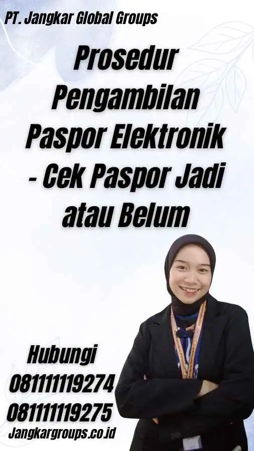 Prosedur Pengambilan Paspor Elektronik - Cek Paspor Jadi atau Belum