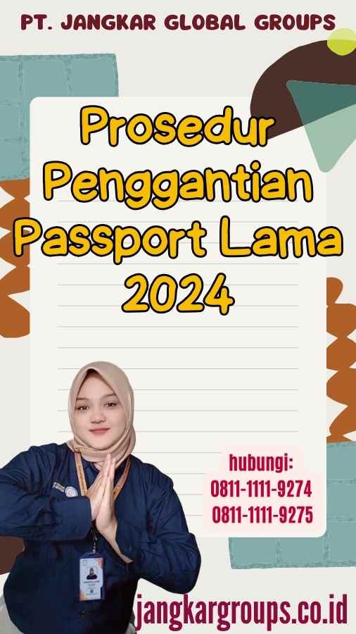 Prosedur Penggantian Passport Lama 2024