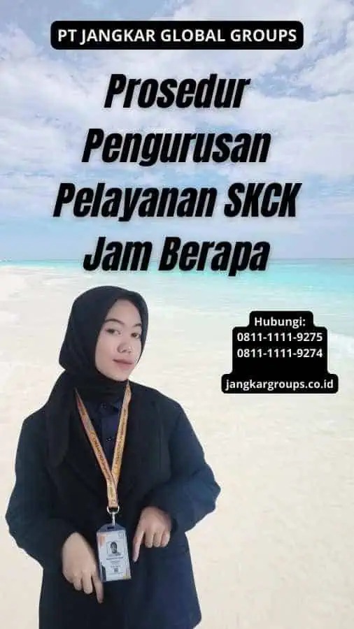 Prosedur Pengurusan Pelayanan SKCK Jam Berapa