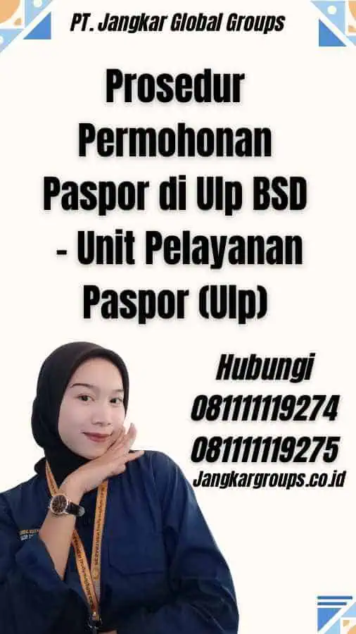 Prosedur Permohonan Paspor di Ulp BSD - Unit Pelayanan Paspor (Ulp)