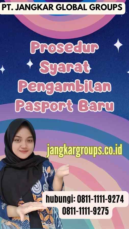 Prosedur Syarat Pengambilan Pasport Baru