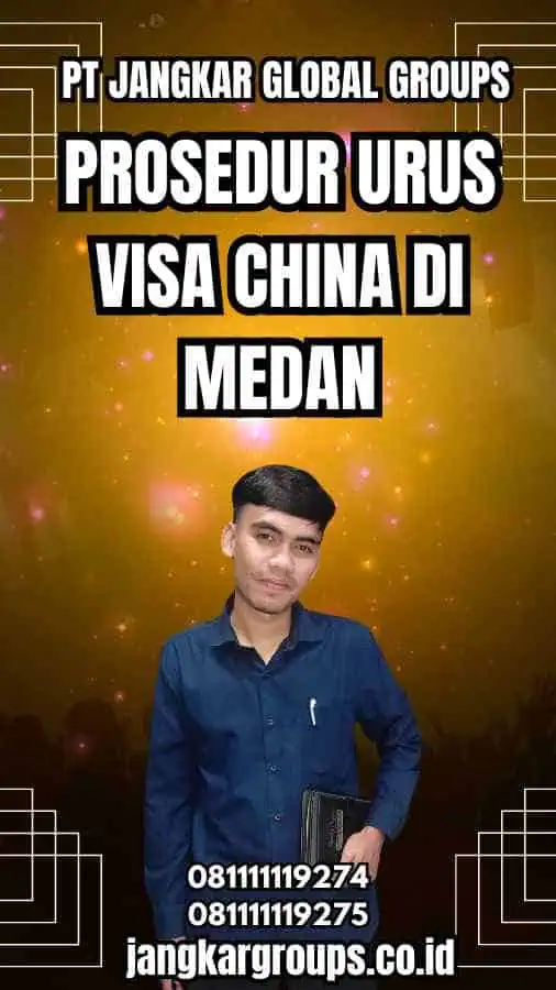 Prosedur Urus Visa China Di Medan