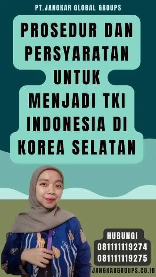 Prosedur dan Persyaratan untuk Menjadi TKI Indonesia di Korea Selatan