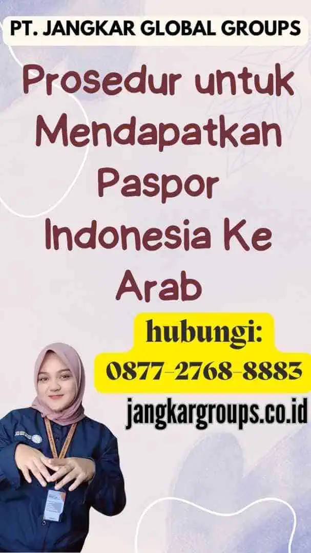 Prosedur untuk Mendapatkan Paspor Indonesia Ke Arab