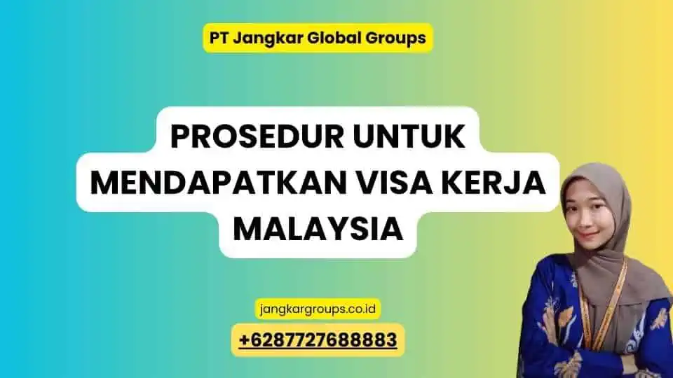 Prosedur untuk Mendapatkan Visa Kerja Malaysia