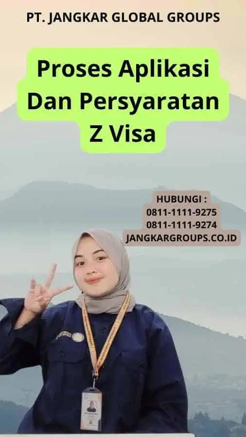 Proses Aplikasi Dan Persyaratan Z Visa