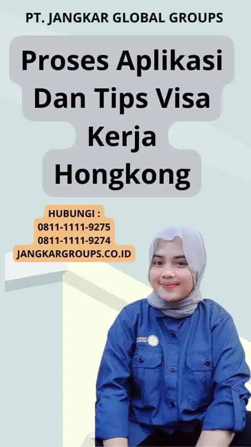 Proses Aplikasi Dan Tips Visa Kerja Hongkong