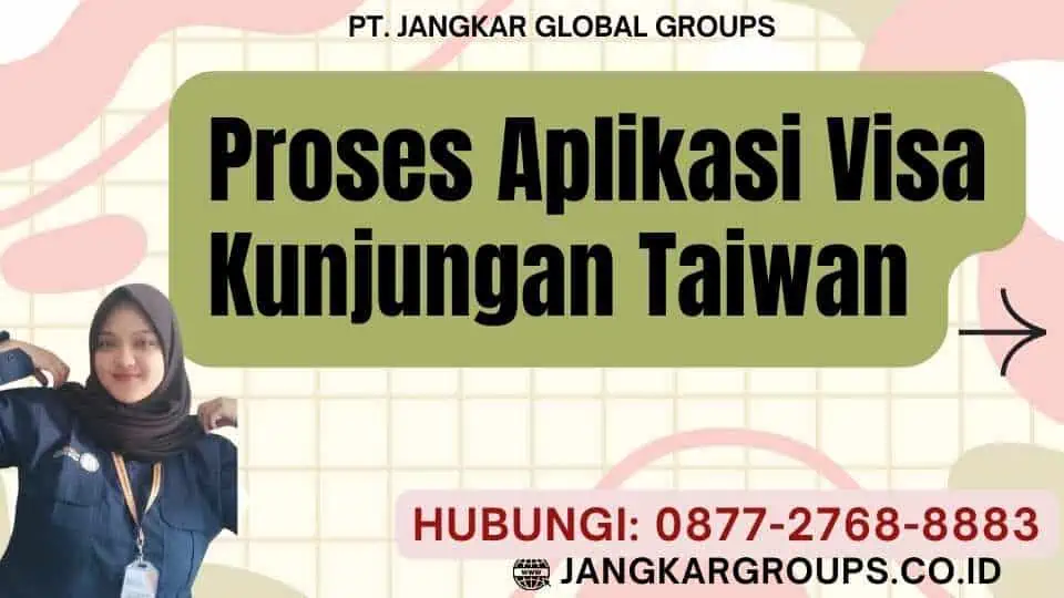 Proses Aplikasi Visa Kunjungan Taiwan