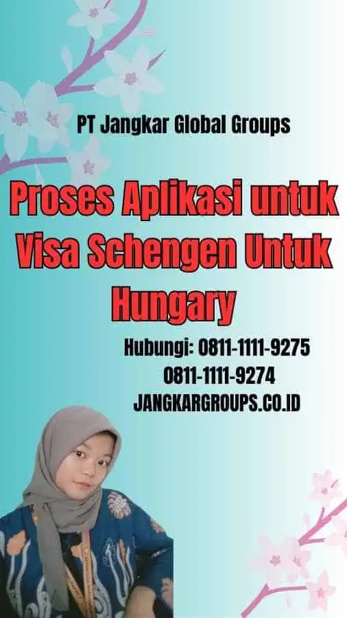 Proses Aplikasi untuk Visa Schengen Untuk Hungary