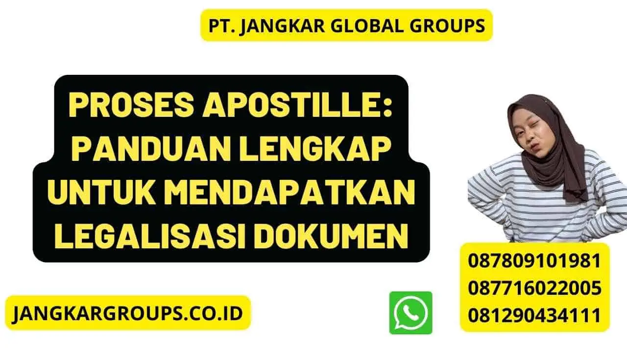 Proses Apostille: Panduan Lengkap untuk Mendapatkan Legalisasi Dokumen