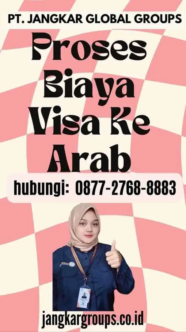 Proses Biaya Visa Ke Arab