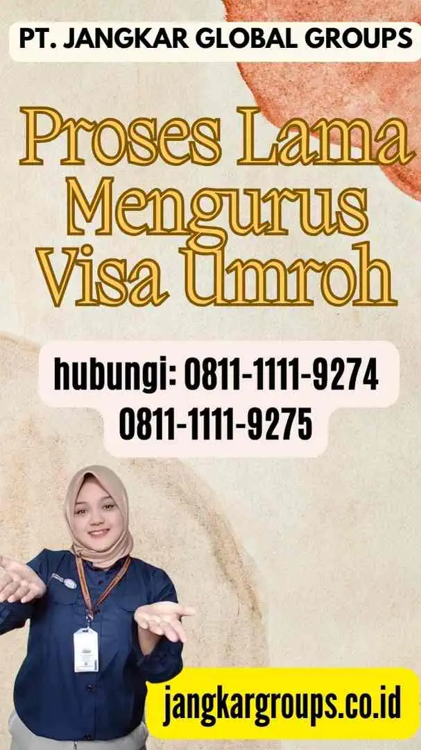 Proses Lama Mengurus Visa Umroh