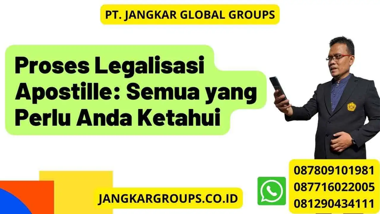 Proses Legalisasi Apostille: Semua yang Perlu Anda Ketahui