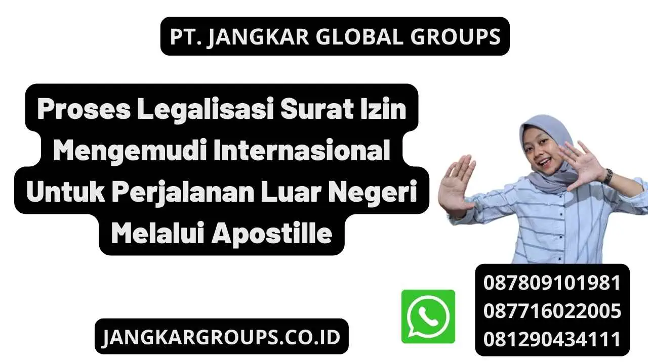 Proses Legalisasi Surat Izin Mengemudi Internasional Untuk Perjalanan Luar Negeri Melalui Apostille