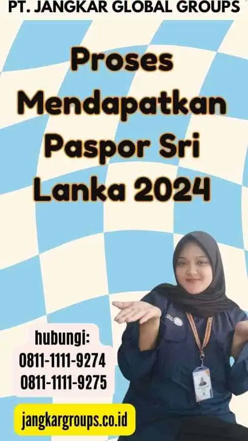 Proses Mendapatkan Paspor Sri Lanka 2024