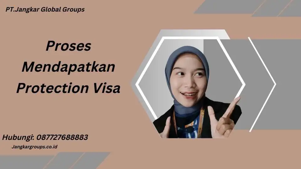 Proses Mendapatkan Protection Visa