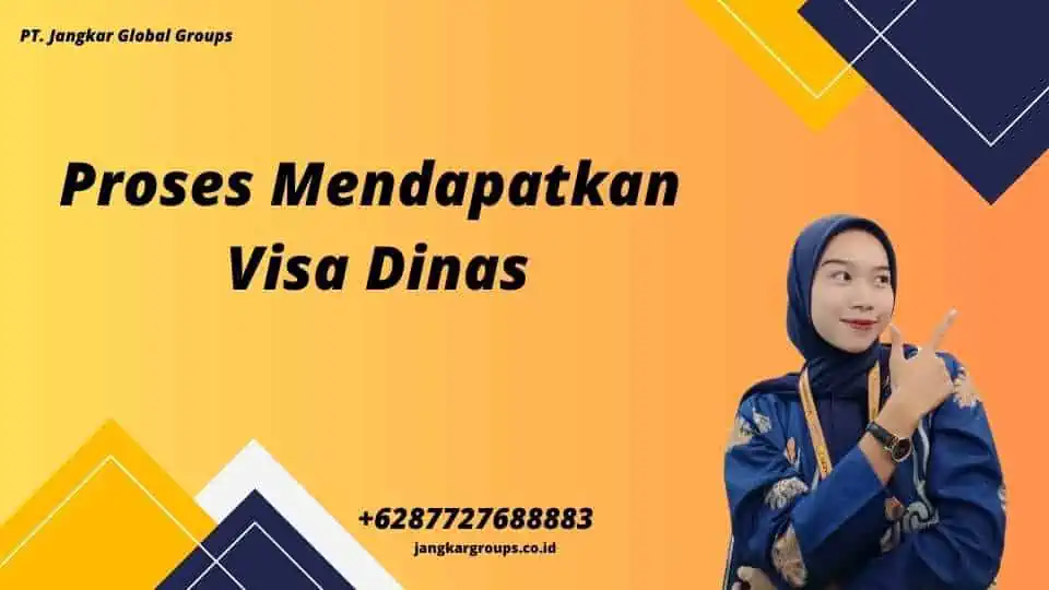 Proses Mendapatkan Visa Dinas