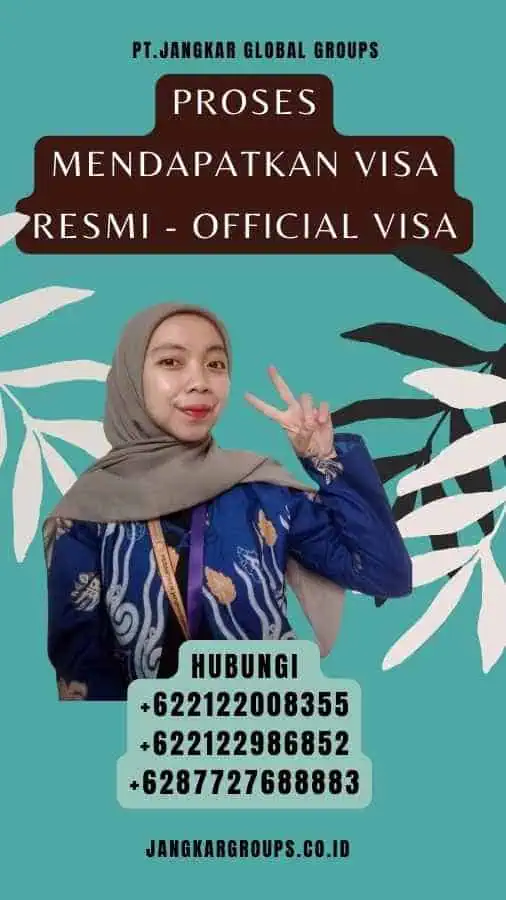 Proses Mendapatkan Visa Resmi - Official Visa