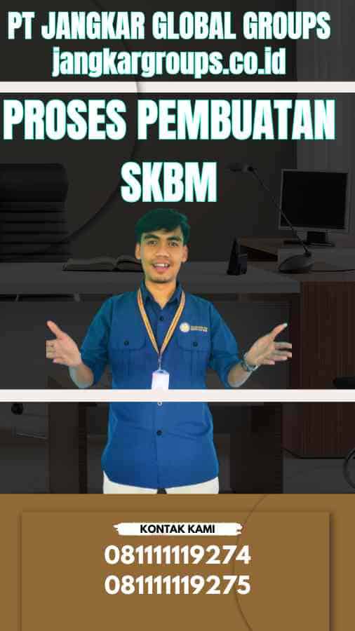 Proses Pembuatan SKBM