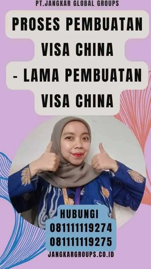 Proses Pembuatan Visa China - Lama Pembuatan Visa China