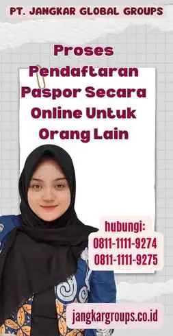 Proses Pendaftaran Paspor Secara Online Untuk Orang Lain