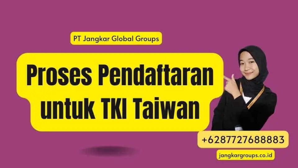 Proses Pendaftaran untuk TKI Taiwan