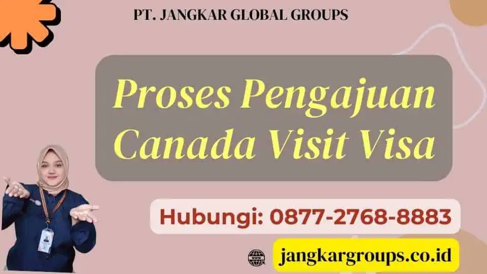 Proses Pengajuan Canada Visit Visa