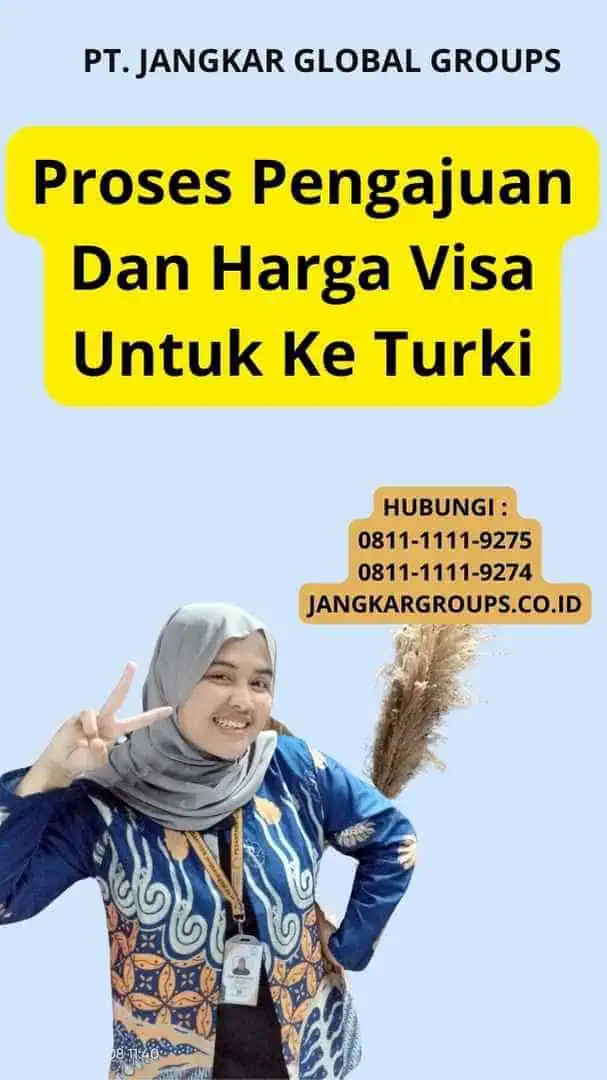 Proses Pengajuan Dan Harga Visa Untuk Ke Turki