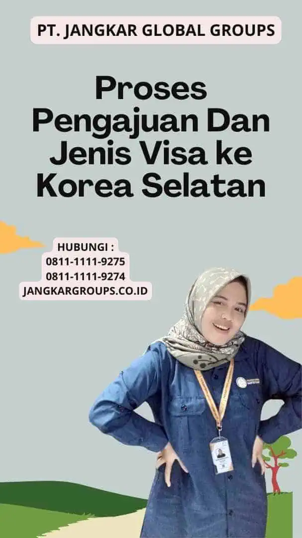 Proses Pengajuan Dan Jenis Visa ke Korea Selatan