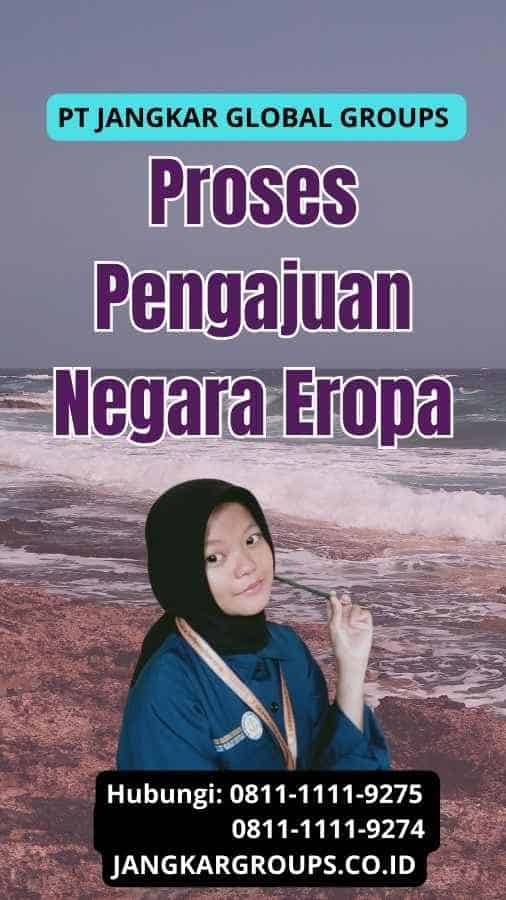 Proses Pengajuan Negara Eropa