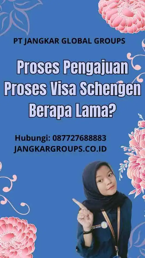 Proses Pengajuan Proses Visa Schengen Berapa Lama