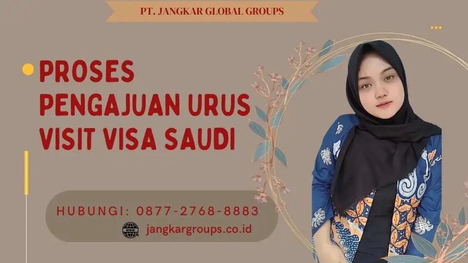 Proses Pengajuan Urus Visit Visa Saudi