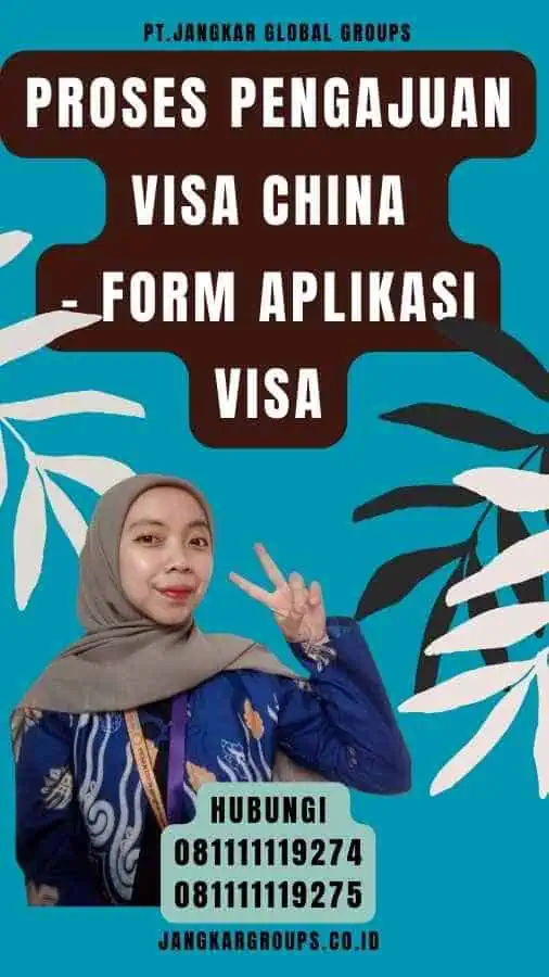 Proses Pengajuan Visa China - Form Aplikasi Visa