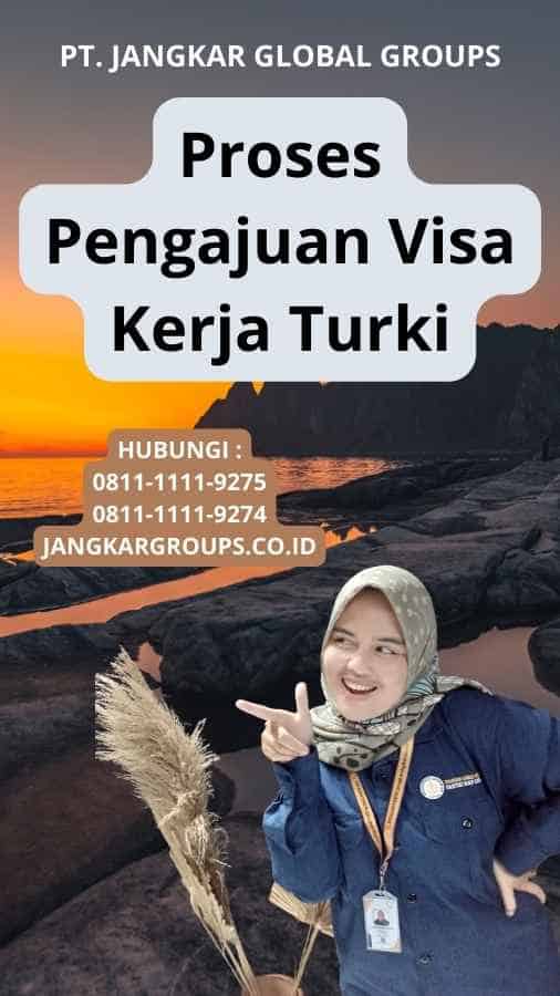 Proses Pengajuan Visa Kerja Turki