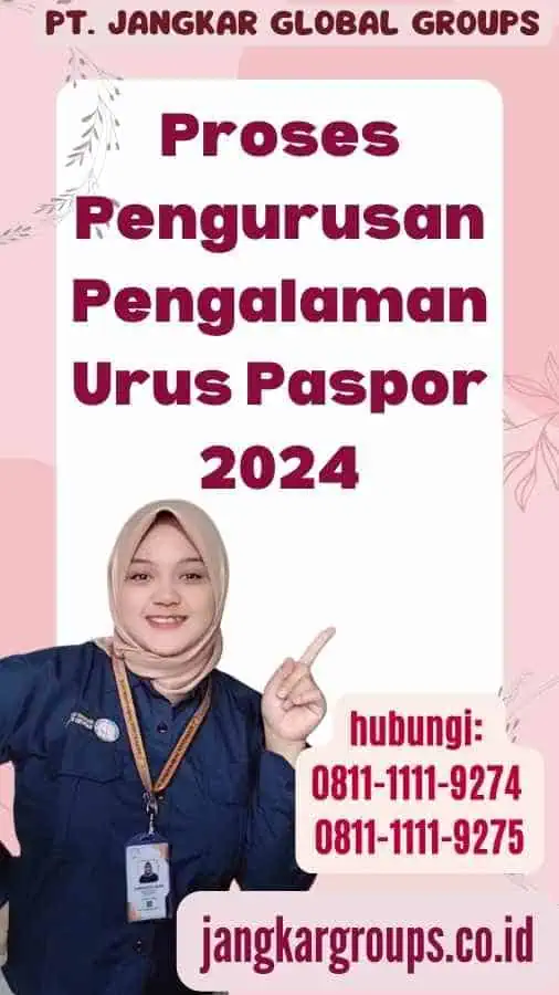 Proses Pengurusan Pengalaman Urus Paspor 2024