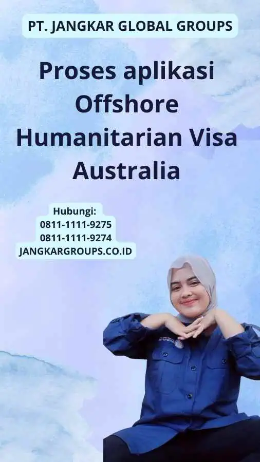 Proses aplikasi Offshore Humanitarian Visa Australia