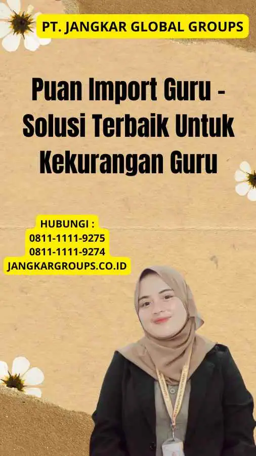 Puan Import Guru - Solusi Terbaik Untuk Kekurangan Guru