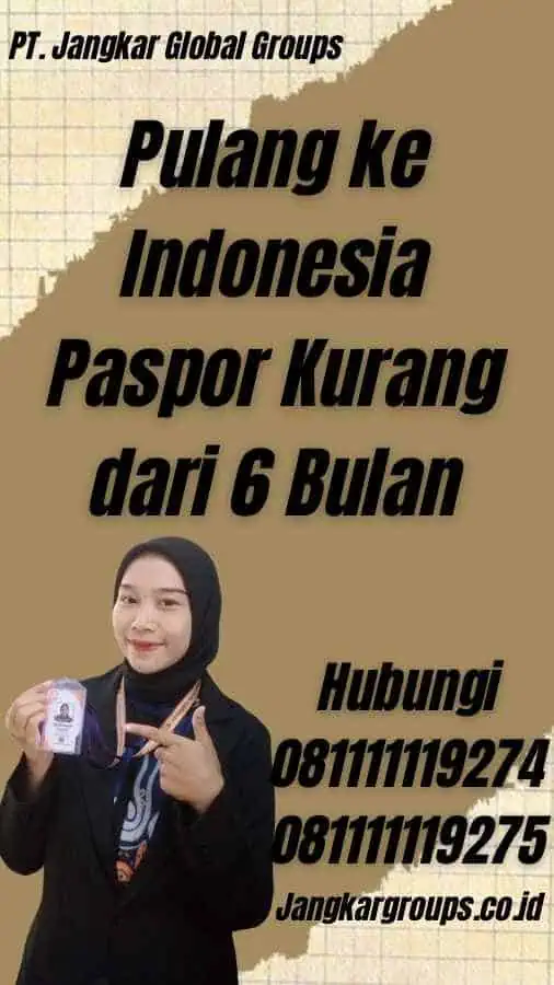 Pulang ke Indonesia Paspor Kurang dari 6 Bulan