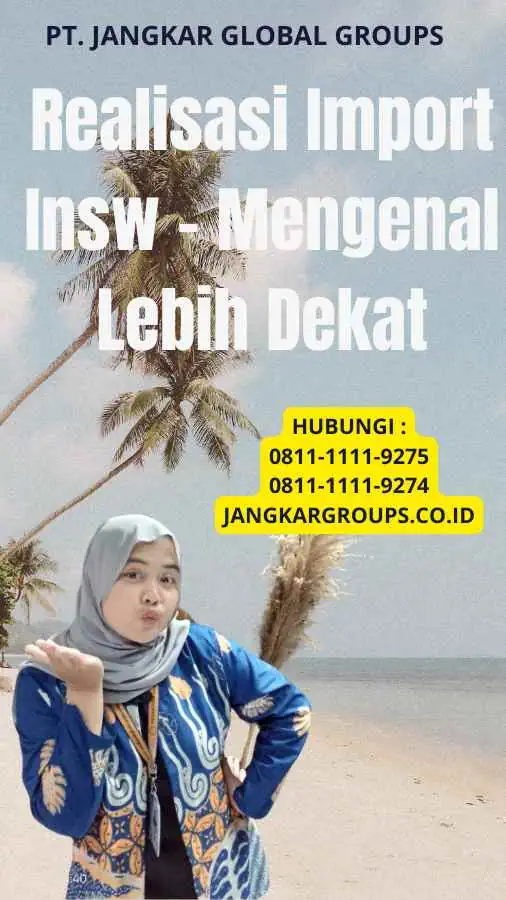 Realisasi Import Insw - Mengenal Lebih Dekat