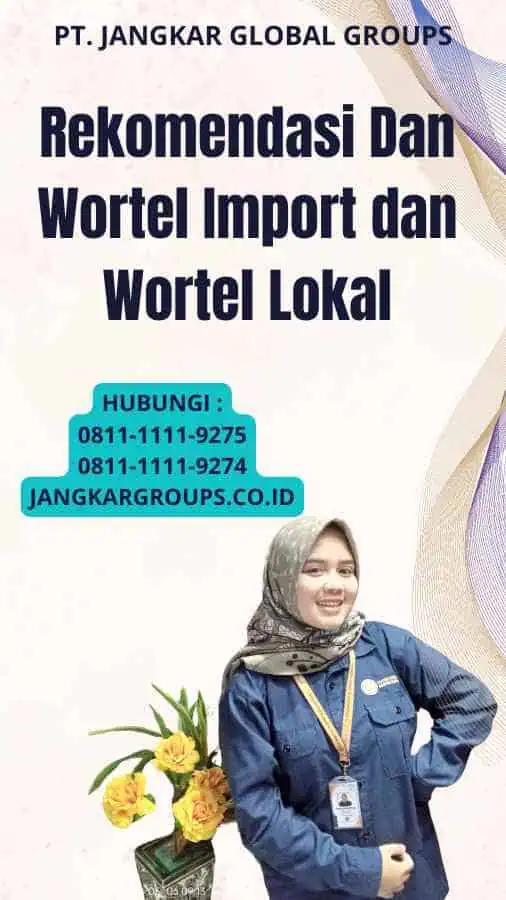 Rekomendasi Dan Wortel Import dan Wortel Lokal