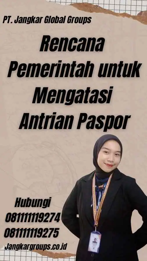 Rencana Pemerintah untuk Mengatasi Antrian Paspor