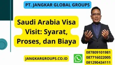 Saudi Arabia Visa Visit: Syarat, Proses, dan Biaya